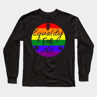 Equality For All LGBTQ+ Long Sleeve T-Shirt